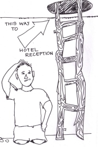cartoon of a guy with no legs under a sign that points up a ladder: "This way to hotel reception."ed forward to this for so long and now I'm actually doing it!"