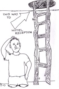 cartoon of a guy with no legs under a sign that points up a ladder: "This way to hotel reception."ed forward to this for so long and now I'm actually doing it!"