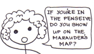 Comic of a curly-haired boy saying, "If you're in the penseive, do you show up on the Marauder's Map?"